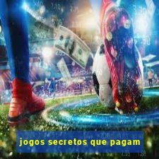 jogos secretos que pagam